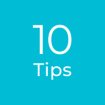 10 Tips